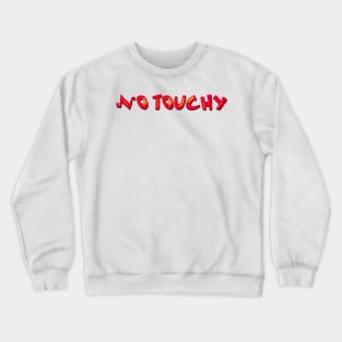 Emperor’s New Groove NO TOUCHY Crewneck Sweatshirt